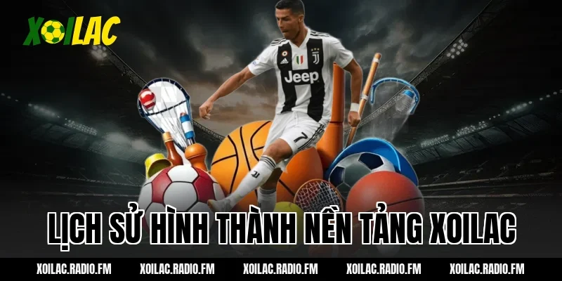 Lịch sử hình thành nền tảng xoilac