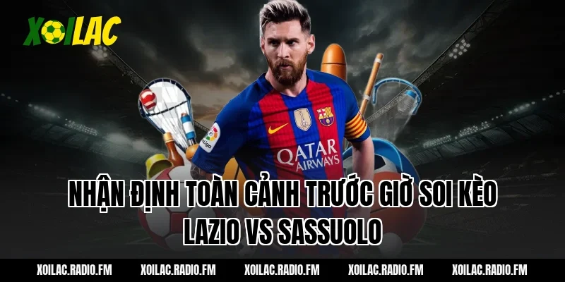 Nhận định toàn cảnh trước giờ soi kèo lazio vs sassuolo