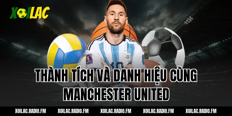 Thành tích và danh hiệu cùng Manchester United